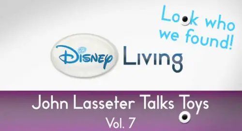 Exclusive "John Lasseter Talks Toys" Video Series