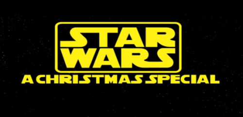 Star Wars Christmas Special… That One Everyone Really Wanted.
