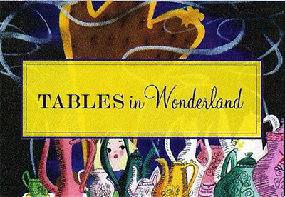 Tables in Wonderland - Special Events for February 2012