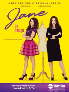 Coming January 3rd 2012 - ABC Family’s new original series Jane By Design