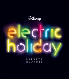 Barneys of New York and Disney Announce Holiday 2012 Campaign: Electric Holiday
