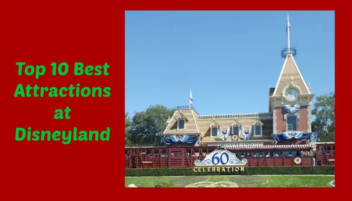 Top 10 Best Attractions at Disneyland