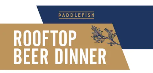 Paddlefish Beer Dinner